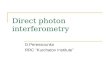 Direct photon interferometry D.Peressounko RRC “Kurchatov Institute”