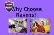 Why Choose Ravens?. Ravens is part of a supportive Academy with links to schools across the country and a wide variety of resources and funding. Academy.
