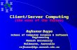 Client/Server Computing (the wave of the future) Rajkumar Buyya School of Computer Science & Software Engineering Monash University Melbourne, Australia.