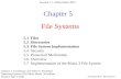 Annotated by B. Hirsbrunner File Systems Chapter 5 5.1 Files 5.2 Directories 5.3 File System Implementation 5.4 Security 5.5 Protection Mechanism 5.6 Overview.