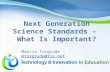 Page 1 Next Generation Science Standards – What Is Important? Marcia Torgrude – mtorgrude@tie.netmtorgrude@tie.net.