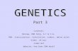 GENETICS Part 3 Contents: Review, DNA Song, A-T & C-G, RNA: transcription, translation, codons, amino acids Video: 29 min. Codon Wst Website: How Does.