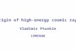 Origin of high-energy cosmic rays Vladimir Ptuskin IZMIRAN.