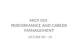 MGT-555 PERFORMANCE AND CAREER MANAGEMENT LECTURE NO - 29 1.