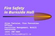 Fire Safety in Burnside Hall Aline Fontaine, Fire Prevention Officer Facilities Management, McGill University (514) 398-3664 aline.fontaine@mcgill.ca.