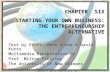 Copyright © 2003 by South-Western. All Rights Reserved. CHAPTER SIX STARTING YOUR OWN BUSINESS: THE ENTREPRENEURSHIP ALTERNATIVE Text by Profs. Gene Boone.