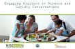 Engaging Visitors in Science and Society Conversations.