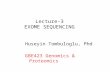 Lecture-3 EXOME SEQUENCING Huseyin Tombuloglu, Phd GBE423 Genomics & Proteomics.