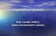 Legislative Update Bob Conder K4RLC State Government Liaison.
