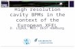 D. Lipka, MDI, DESY Hamburg High resolution cavity BPMs in the context of the European XFEL.