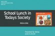 School Lunch in Todays Society PROS & CONS Presented By: Kelsey Jones & Arnold April 15, 2015 Ivy Tech Community College EDUC 101.
