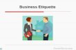 Click anywhere to start the presentation Business Etiquette.
