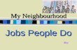 My Neighbourhood Jobs People Do Sky Some Jobs: