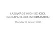 LASSWADE HIGH SCHOOL GROUPS/CLUBS INFORMATION Thursday 29 January 2015.