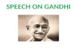 SPEECH ON GANDHI. Mr A.ANNAMALAI Age : 48 Date of Birth : 31.07.1960 Educational Qualifications : B.Sc., (Chemistry) M.Sc., (Peace Making) M.A., (Economics)