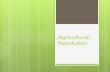 Agricultural Revolution. Population Explosion  We know that the population in Britain grew dramatically from 1700 to 1850.  As agriculture developed.