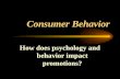 Consumer Behavior How does psychology and behavior impact promotions?