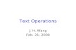Text Operations J. H. Wang Feb. 21, 2008. The Retrieval Process User Interface Text Operations Query Operations Indexing Searching Ranking Index Text.