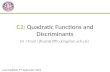 C2: Quadratic Functions and Discriminants Dr J Frost (jfrost@tiffin.kingston.sch.uk) Last modified: 2 nd September 2013.