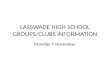 LASSWADE HIGH SCHOOL GROUPS/CLUBS INFORMATION Monday 9 November.