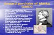 Seward purchase of Alaska (1867) Treaty negotiated by Secretary of State William H. Seward Treaty negotiated by Secretary of State William H. Seward U.S.