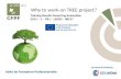 Why to work on TREE project? Training Results Elearning Evaluation 2013 – 1 – FR1 – LEO05 - 48517.