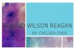 RONALD WILSON REAGAN BY: CHELSEA CHEN. Ronald Reagan's Biography ( short video)