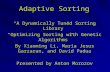 Adaptive Sorting “A Dynamically Tuned Sorting Library” “Optimizing Sorting with Genetic Algorithms” By Xiaoming Li, Maria Jesus Garzaran, and David Padua.