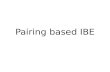 Pairing based IBE. Some Definitions Some more definitions.
