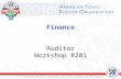 Finance Auditor Workshop #201. Objectives Understand your job description and the importance of following it. Review and report the financial records.