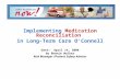 Implementing Medication Reconciliation in Long-Term Care O’Connell Date: April 14, 2008 by Bonnie Walker Risk Manager /Patient Safety Advisor.