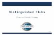 Distinguished Clubs Plan to Finish Strong 1313I.  How can you help? What is your role? Goals – ALL Clubs Distinguished.