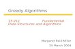 Greedy Algorithms 15-211 Fundamental Data Structures and Algorithms Margaret Reid-Miller 25 March 2004