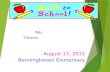 August 17, 2015 Benninghoven Elementary Mrs. Viestenz.