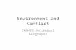 Environment and Conflict INR456 Political Geography.