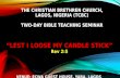 THE CHRISTIAN BRETHREN CHURCH, LAGOS, NIGERIA (TCBC) TWO-DAY BIBLE TEACHING SEMINAR “LEST I LOOSE MY CANDLE STICK” Rev 2:5 VENUE: ECWA GUEST HOUSE, YABA,
