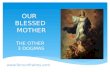 OUR BLESSED MOTHER THE OTHER 3 DOGMAS .