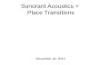 Sonorant Acoustics + Place Transitions November 18, 2014.