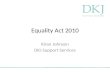 Equality Act 2010 Kiran Johnson DKJ Support Services.