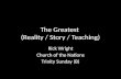 The Greatest (Reality / Story / Teaching) Rick Wright Church of the Nations Trinity Sunday (B)