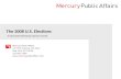 Mercury Public Affairs 137 Fifth Avenue, 3rd Floor New York, NY 10010 212 681-1380  The 2008 U.S. Elections A Very Brief Overview,