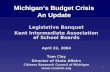 1 Legislative Banquet Kent Intermediate Association of School Boards April 22, 2004 Tom Clay Director of State Affairs Citizens Research Council of Michigan.