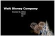 Walt Disney Company Presented by Miriam Noemi Joy.
