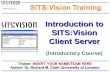 Introduction to SITS:Vision Client Server (Introductory Course) Slide Version: 1.1.