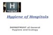 Hygiene of Hospitals DEPARTMENT of General Hygiene and Ecology.
