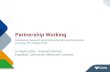 Partnership Working Page 1 Celebrating Research and Partnership Working Conference Thursday 15 th October 2015 Dr Mashuq Ally – Assistant Director Equalities,