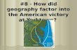#8 - How did geography factor into the American victory at Yorktown?
