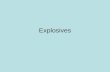Explosives. Introduction to Explosives Most bombing incidents involve homemade explosive devicesMost bombing incidents involve homemade explosive devices.