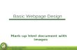 Basic Webpage Design Mark-up html document with images.