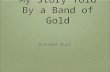 My Story Told By a Band of Gold Chelsea Buch. Part One Introduction 1.